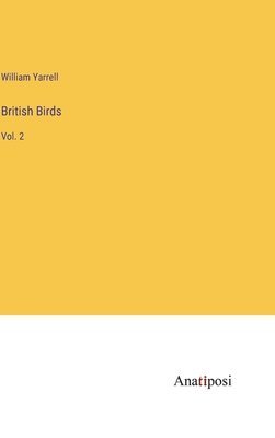 William Yarrell - British Birds, Inbunden