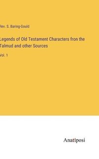 bokomslag Legends of Old Testament Characters fron the Talmud and other Sources