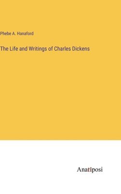 The Life and Writings of Charles Dickens 1