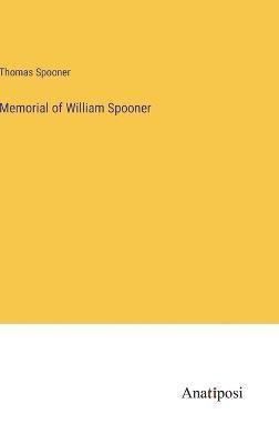 Memorial of William Spooner 1