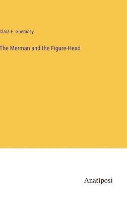 The Merman and the Figure-Head 1