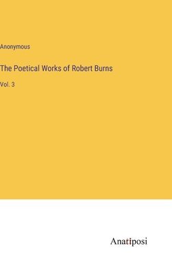 bokomslag The Poetical Works of Robert Burns