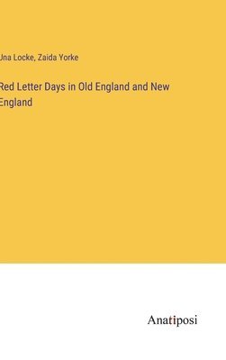 Red Letter Days in Old England and New England 1