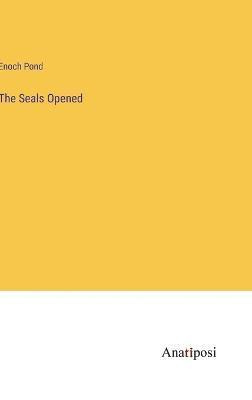 Seals Opened