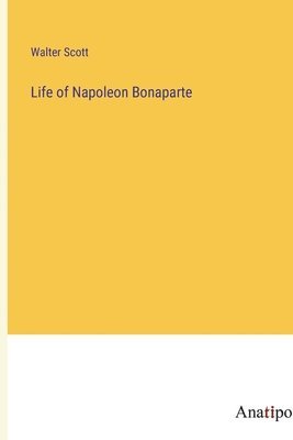 bokomslag Life of Napoleon Bonaparte