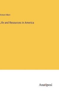 bokomslag Life and Resources in America