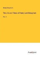 Life and Times of Henry Lord Brougham