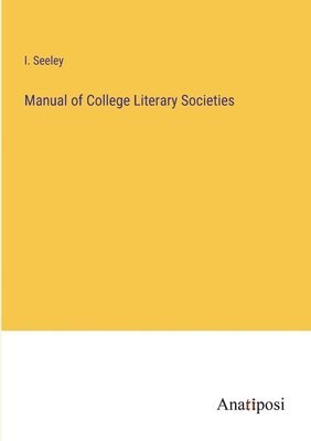 Manual of College Literary Societies 1