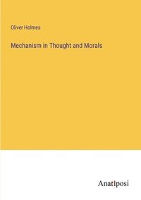 bokomslag Mechanism in Thought and Morals