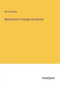 bokomslag Mechanism in Thought and Morals