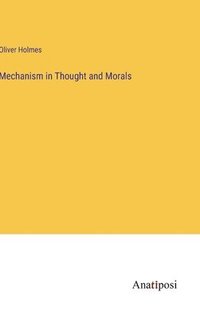 bokomslag Mechanism in Thought and Morals