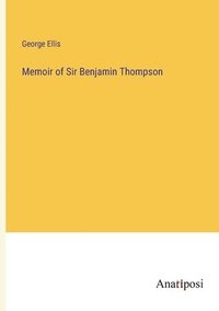 bokomslag Memoir of Sir Benjamin Thompson