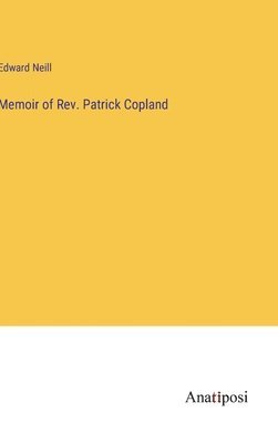 Edward Neill - Memoir of Rev. Patrick Copland, Inbunden