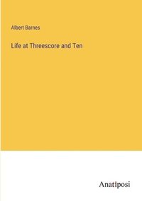bokomslag Life at Threescore and Ten