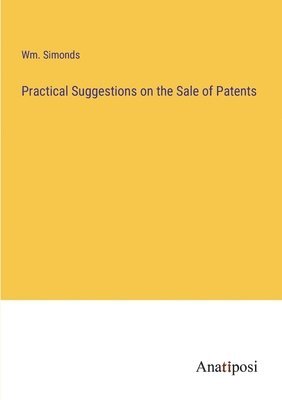 bokomslag Practical Suggestions on the Sale of Patents