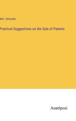 bokomslag Practical Suggestions on the Sale of Patents