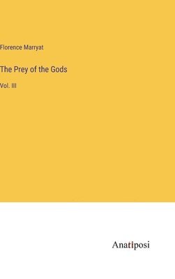 Florence Marryat - Prey of the Gods, Inbunden