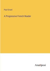 bokomslag A Progressive French Reader