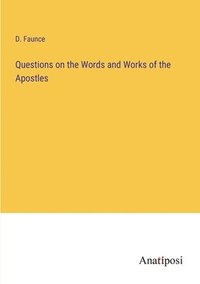 bokomslag Questions on the Words and Works of the Apostles