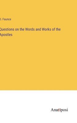 Questions on the Words and Works of the Apostles 1