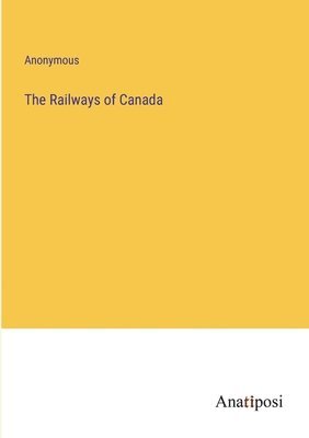 The Railways of Canada 1