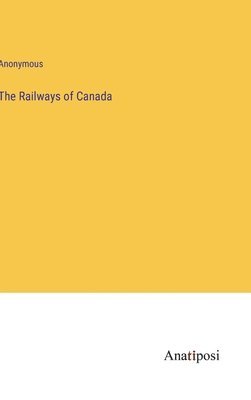 bokomslag The Railways of Canada