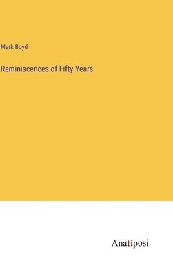 bokomslag Reminiscences of Fifty Years