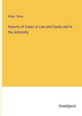 Reports of Cases at Law and Equity and in the Admiralty 1