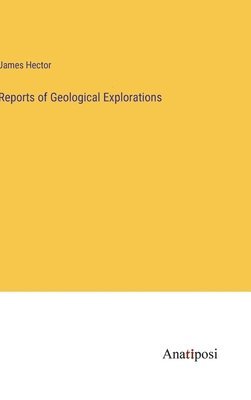 Reports of Geological Explorations