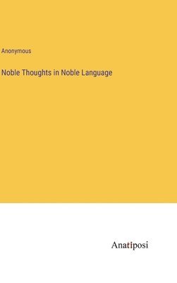 bokomslag Noble Thoughts in Noble Language