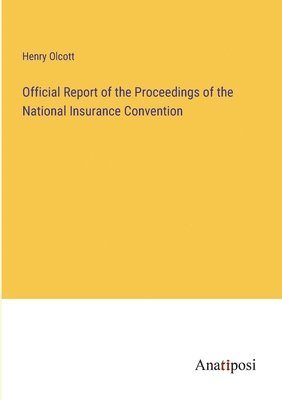 Official Report of the Proceedings of the National Insurance Convention 1