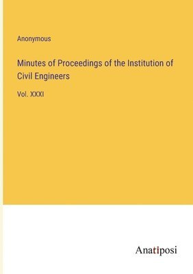 Minutes of Proceedings of the Institution of Civil Engineers