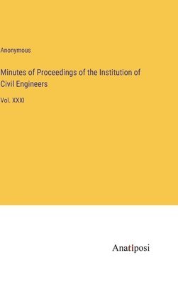 bokomslag Minutes of Proceedings of the Institution of Civil Engineers