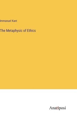 The Metaphysic of Ethics 1