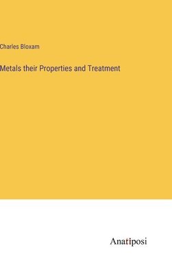 Metals their Properties and Treatment 1