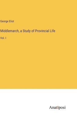 bokomslag Middlemarch, a Study of Provincial Life