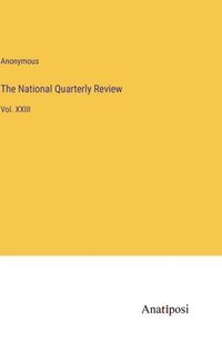 bokomslag The National Quarterly Review