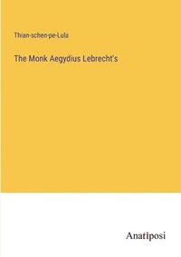 bokomslag Monk Aegydius Lebrecht's