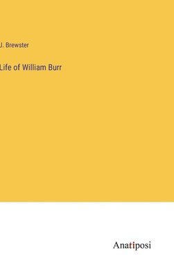 Life of William Burr