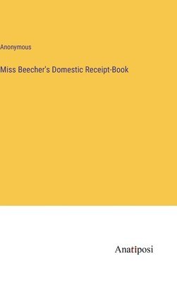 bokomslag Miss Beecher's Domestic Receipt-Book