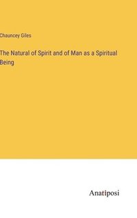 bokomslag Natural of Spirit and of Man as a Spiritual Being