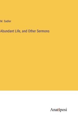 Abundant Life, and Other Sermons 1