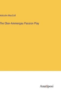 bokomslag The Ober-Ammergau Passion Play