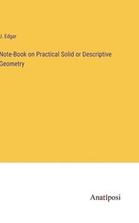 bokomslag Note-Book on Practical Solid or Descriptive Geometry