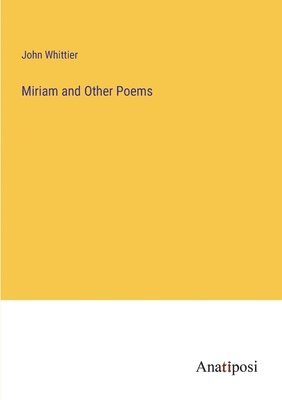 Miriam and Other Poems 1