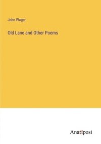 bokomslag Old Lane and Other Poems