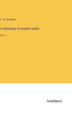 bokomslag A dictionary of modern arabic