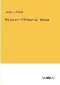 bokomslag dictionary of biographical reference