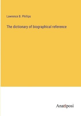 bokomslag dictionary of biographical reference