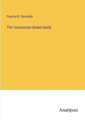 The rosicrucian dream book 1